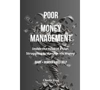 Poor Money Management: Inside the Head of a Man Struggling to Manage His Money