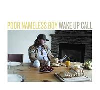 Poor Nameless Boy - Wake Up Call [Import]