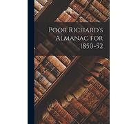 Poor Richard's Almanac for 1850-52