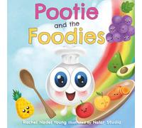 Pootie and the Foodies: A Children's Picture Book About Food, Colors, and Healthy Habits for Picky Eaters
