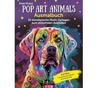Pop Art Animals - Ausmalbuch: 32 künstlerische Motiv-Vorlagen zum stressfreien Ausmalen I EXTRA: 7 heraustrennbare Kunstdrucke