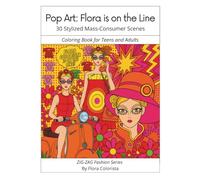 Pop Art: Flora is on the Line - 30 Stylized Mass-Consumer Scenes: Coloring Book for Teens and Adults
