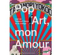 Pop Art, mon Amour: L'art de Tanadori Yokoo et du manga.