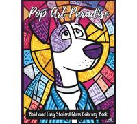 Pop Art Paradise: Bold and Easy Stained Glass Coloring Book
