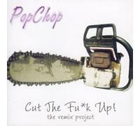 Pop Chop - Cut FK Up The Remix Project