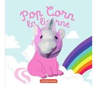Pop Corn la licorne Hélène Chétaud (Auteur), Hélène Chétaud (Illustration)