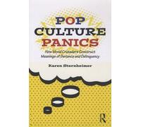 Pop Culture Panics - How Moral Crusaders Construct Meanings Of Deviance And Delinquency
