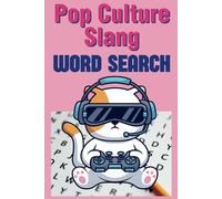 Pop Culture Slang Word Search Puzzle Book: Get ready to level up your lingo with this ultimate word search challenge - a hilarious and engaging guide to the wild world of modern day slang.!