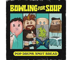 POP DRUNK SNOT BREAD