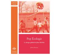 Pop écologie Le design global de John McHale - Juliette Bessette - Comite Des Travaux Historiques Etscientifiques - broché - Monographie