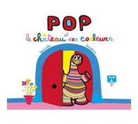 Pop et le château des couleurs Alex Sanders (Auteur), Pierrick Bisinski (Auteur)