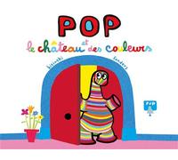 Pop et le château des couleurs - Alex Sanders - Ecole Des Loisirs - broché - Album jeunesse