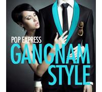 Pop Express - Gangnam Style