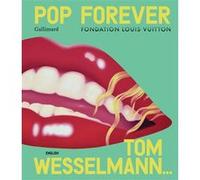 Tom Wesselmann – Pop Forever – Catalogue d'exposition – édition anglaise – relié