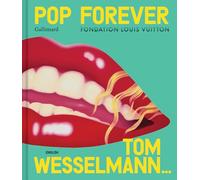 Pop Forever - Tom Wesselmann