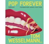 Pop Forever (édition anglaise) Tom Wesselmann - Collectif - Gallimard - relié - Catalogue d'exposition