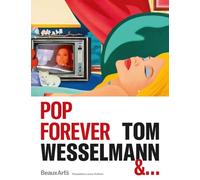 Pop Forever, Tom Wesselmann &…: à la Fondation Louis Vuitton