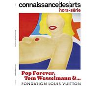 Pop forever. tom wesselmann - Collectif - Connaissance Des Arts Revue - broché - Revue