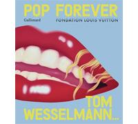 Pop Forever Tom Wesselmann - Collectif - Gallimard - relié - Monographie