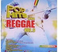 Pop Hits Inna Reggae Vol. 6