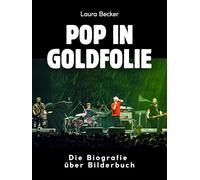 Pop in Goldfolie: Die Biografie über Bilderbuch. Komplett in Farbe