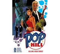 Pop Kill: Killing Your Thirst Deluxe Edition