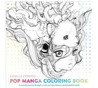 Pop Manga Coloring Book: A Surreal Journey Through a Cute, Curious, Bizarre, and Beautiful World