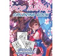 Pop Manga Coloring Book: JUMBO Manga, Anime Coloring Book for Teens, Kids, Adults