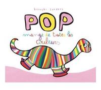Pop mange de toutes les couleurs Alex Sanders (Auteur), Pierrick Bisinski (Auteur)