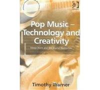 Pop Music - Technology and Creativity, Ashgate Popular and Folk Music Series Timothy Warner (Auteur)