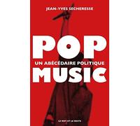 Pop music: Un abécédaire politique