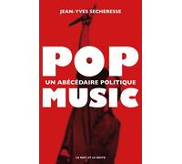 Pop music - Un abécédaire politique - Jean-Yves Secheresse - Le Mot Et Le Reste - broché - Essai