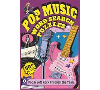 Pop Music Word Search Puzzles: Pop & Soft Rock Through the Years | Pop Classics & Slow Rock Ballads | Decades of Music Word Search: 60s, 70s, 80s, ... Gift for Vacations, Holidays and Relaxation