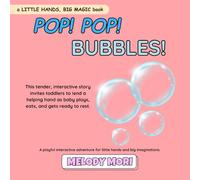 Pop! Pop! Bubbles!: A playful interactive adventure for little hands and big imaginations.