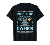 Pop Pop Gamer I Have Two Titles Pop Gamer T-Shirt