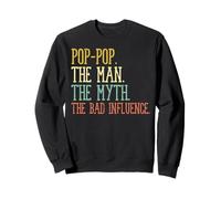 Pop-Pop Man Mythe Bad Influence Fête des Pères Grand-père Grand-père Sweatshirt