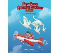 Pop-Pops Amazing Bedtime Stories: The Aviators Flight