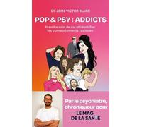 Pop & Psy : Addicts Prendre soin de soi et identifier les comportements toxiques avec la pop culture - Jean-Victor Blanc - Points - Poche - Guide