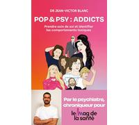 Pop & Psy : Addicts: Prendre soin de soi et identifier les comportements toxiques avec la pop culture