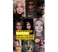 Pop & Psy - Comment la pop culture nous aide à comprendre les troubles psychiques - Jean-Victor Blanc - Plon - broché - Essai