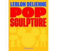 Pop sculpture: Leblon Delienne