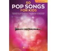 Pop Songs For Kids Clarinet Sheet Music Songbook 50 Easy Songs For Young Players Includes Believer, Happy, Let It Be, High Hopes, Perfect, You Will Be Found And More