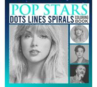 Pop Stars Dots Lines Spirals Coloring Book: Collection Illustrations Of Famous Singers For Drawing | A Lots Of Hidden Pictures For Relaxation | ... Masterpieces Easily | White Elephants Gifts