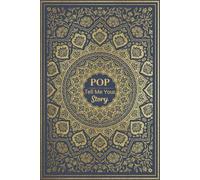 Pop Tell Me Your Story: A Keepsake Journal to Capture Pop’s Memories, Wisdom, and Legacy for the Whole Family.