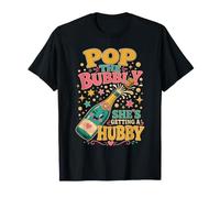 Pop The Bubbly, Elle va Avoir Un Mari T-Shirt