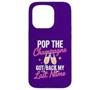 Pop The Champagne Got Back My Last Name Divorce Celebration Coque pour iPhone 15 Pro