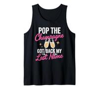 Pop The Champagne Got Back My Last Name Divorce Celebration Débardeur