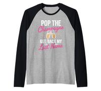 Pop The Champagne Got Back My Last Name Divorce Celebration Manche Raglan