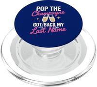 Pop The Champagne Got Back My Last Name Divorce Celebration PopSockets PopGrip pour MagSafe