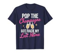 Pop The Champagne Got Back My Last Name Divorce Celebration T-Shirt